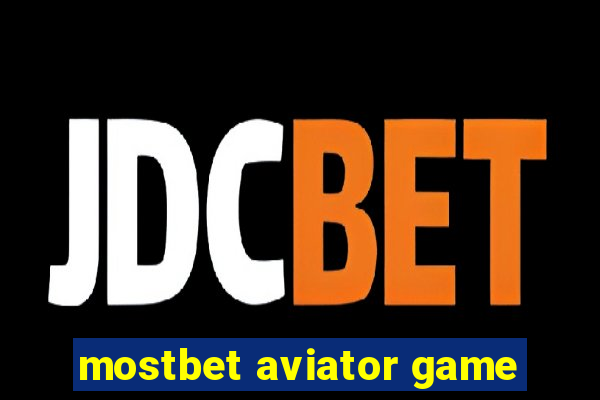 mostbet aviator game